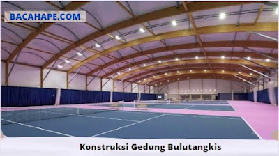Konstruksi Gedung Bulutangkis Konstruksi Gedung Bulutangkis